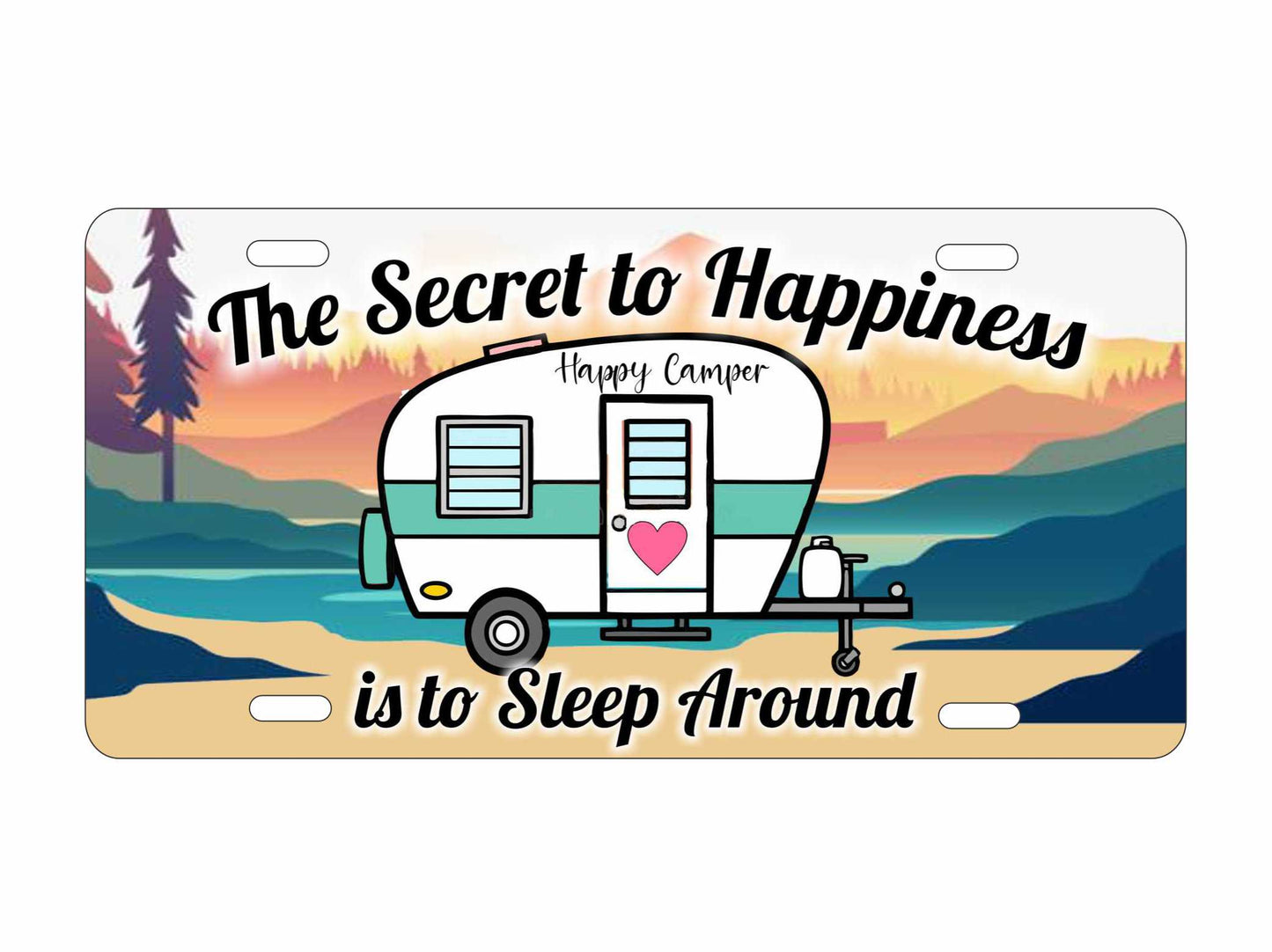 Happy Camper The secret to happiness is to sleep around novelty Front license plate decorative vanity car Camper or RV tag