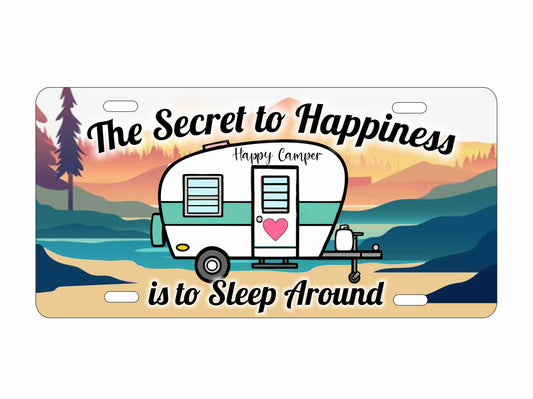 Happy Camper The secret to happiness is to sleep around novelty Front license plate decorative vanity car Camper or RV tag