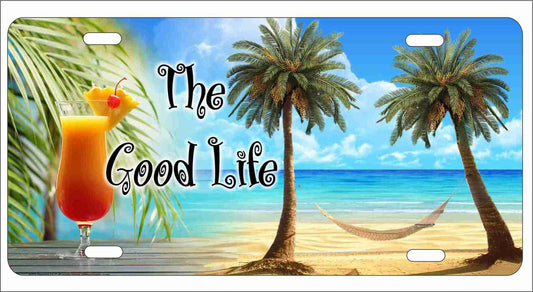 The Good Life Tropical Beach Novelty front license plate decorative Aluminum car tag