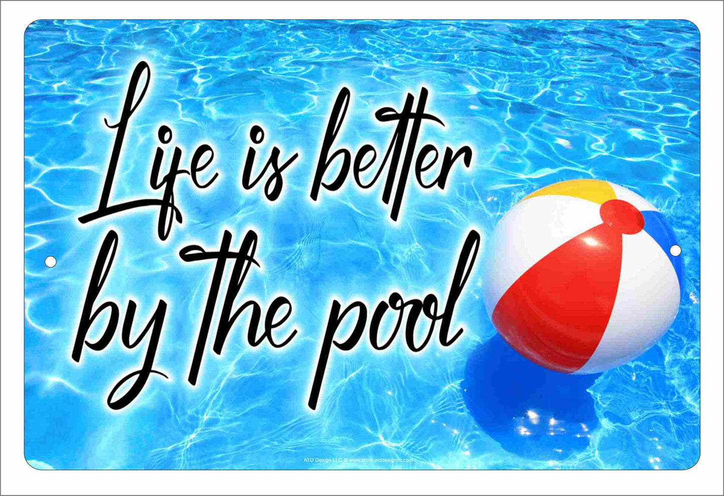 Life is better by the pool decorative aluminum sign