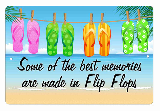 Some of the best memories are made in flip flops decorative aluminum sign