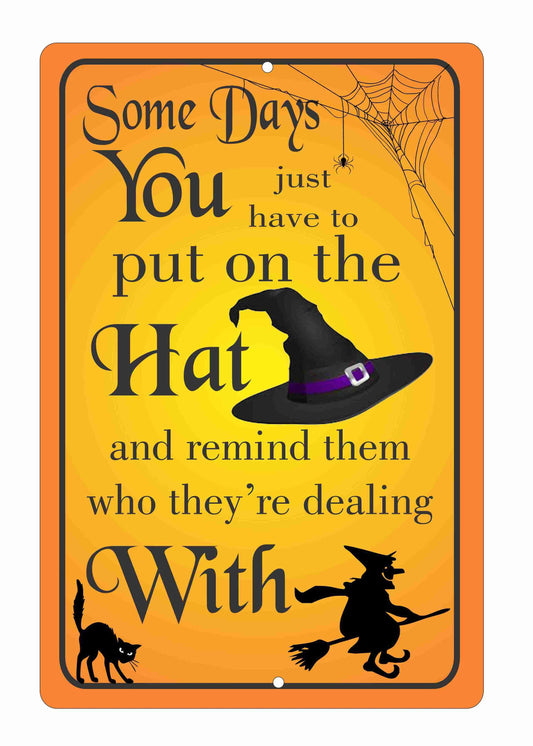 Halloween home decor some days you have to put on the witch hat Aluminum sign