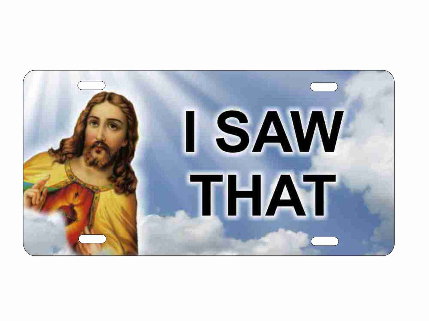 Jesus I saw that novelty front license plate Christian vanity decorative Aluminum car tag