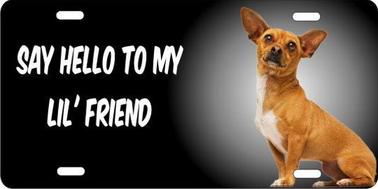 Chihuahua Say Hello To My Little Friend Novelty Front license plate Decorative car tag