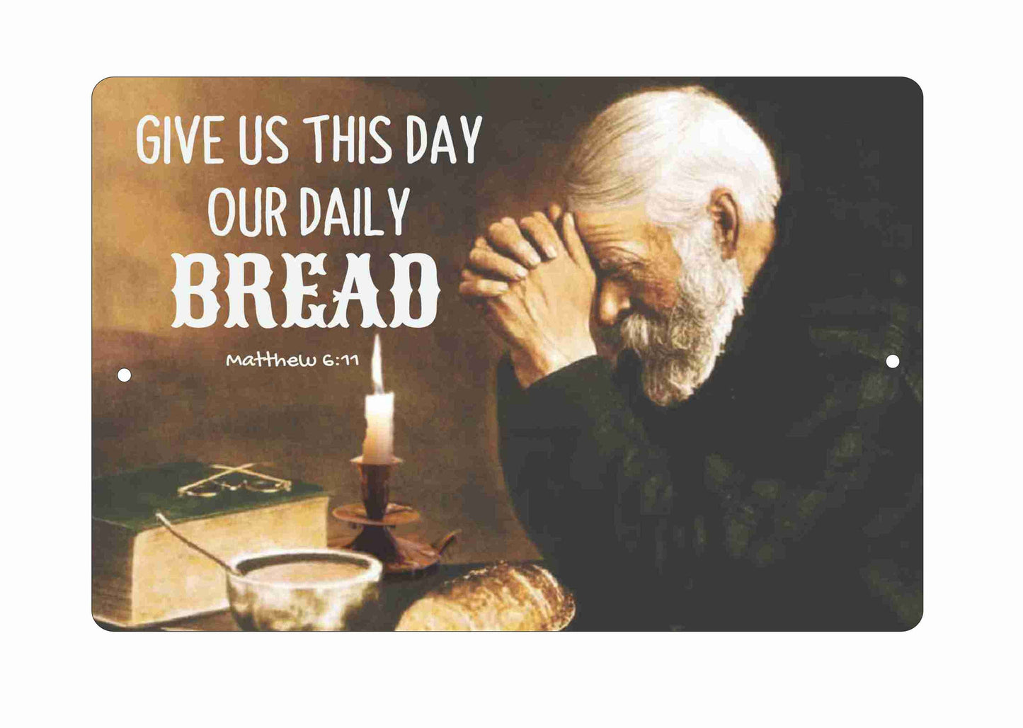 Give us this day our daily bread Decorative aluminum sign